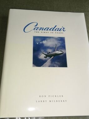 Canadair, The First 50 Years By Ronald A Pickler & Larry Milbery Hardcover